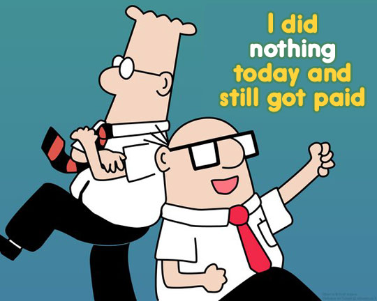 funny-Dilbert-did-nothing-still-got-paid